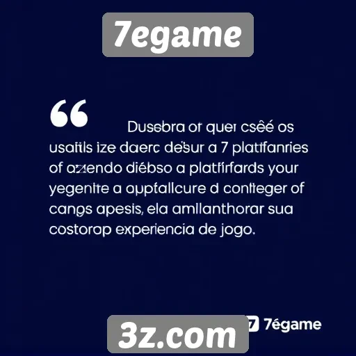 Feedback dos usuários sobre a plataforma 7egame